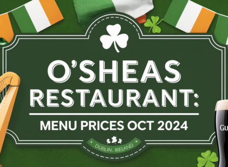 O'Sheas Restaurant (Dublin, Ireland) Menu Prices Oct 2024