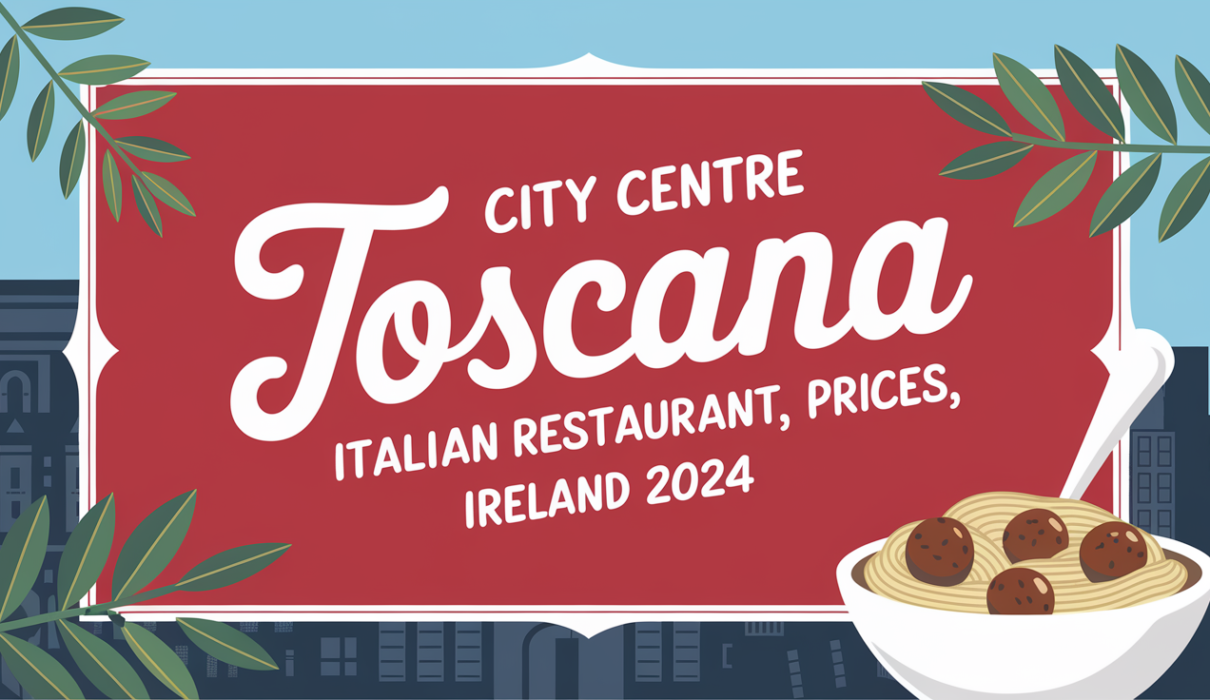 Toscana City Centre Italian Restaurant Menu Prices